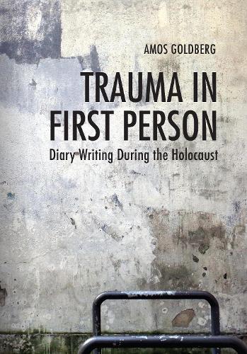 Бумажная книга «Trauma in First Person: Diary Writing During the Holocaust», автор Амос Гольдберг - фото №1