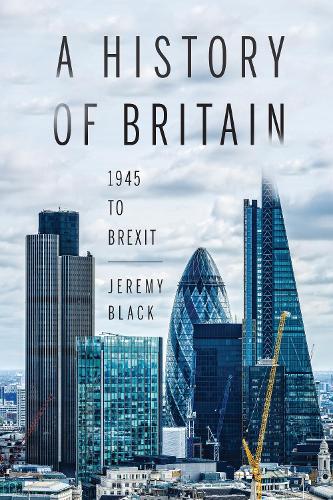 Бумажная книга «A History of Britain: 1945 to Brexit», автор Джереми Блэк - фото №1