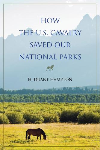 Бумажная книга «How the U.S. Cavalry Saved Our National Parks», автор Х. Дуэйн Хэмптон - фото №1
