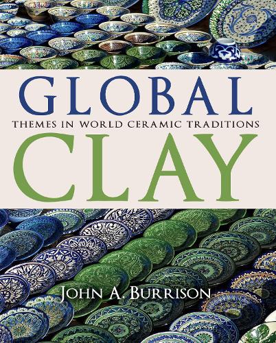 Бумажная книга «Global Clay: Themes in World Ceramic Traditions», автор Джон А. Беррисон - фото №1
