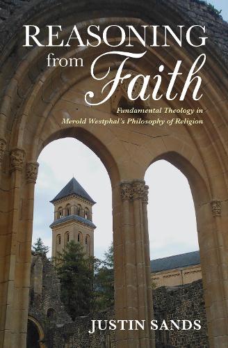 Бумажная книга «Reasoning from Faith: Fundamental Theology in Merold Westphal's Philosophy of Religion», автор Джастин Сэндс - фото №1