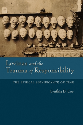 [object Object] «Levinas and the Trauma of Responsibility: The Ethical Significance of Time», автор Синтия Д. Коу - фото №1