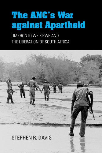 Бумажная книга «The ANC's War against Apartheid: Umkhonto we Sizwe and the Liberation of South Africa», автор Стивен Р. Дэвис - фото №1