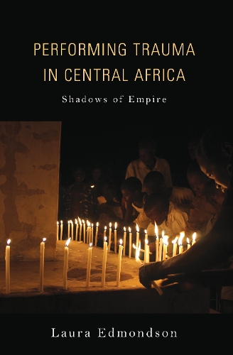 Бумажная книга «Performing Trauma in Central Africa: Shadows of Empire», автор Лора Эдмондсон - фото №1