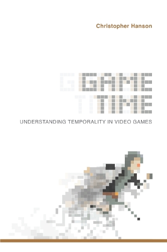 [object Object] «Game Time: Understanding Temporality in Video Games», автор Крістофер Хенсон - фото №1
