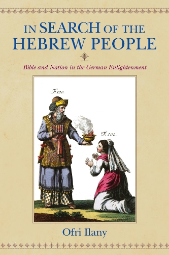 Бумажная книга «In Search of the Hebrew People: Bible and Nation in the German Enlightenment», автор Офри Илани - фото №1