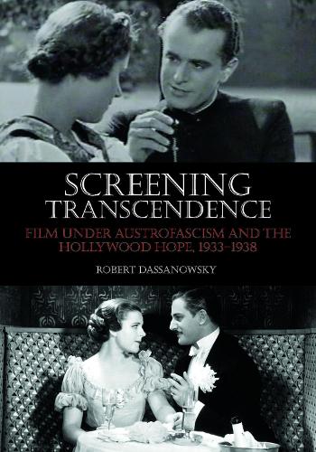 Бумажная книга «Screening Transcendence: Film under Austrofascism and the Hollywood Hope, 1933-1938», автор Роберт Дассановский - фото №1