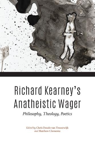 Бумажная книга «Richard Kearney's Anatheistic Wager: Philosophy, Theology, Poetics», автор Пьер Друо - фото №1