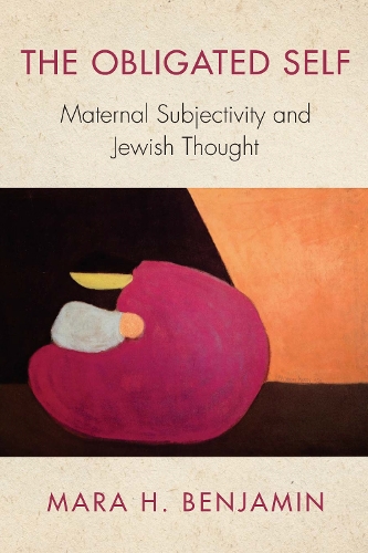 Паперова книга «The Obligated Self: Maternal Subjectivity and Jewish Thought», автор Мара Х. Бенджамін - фото №1