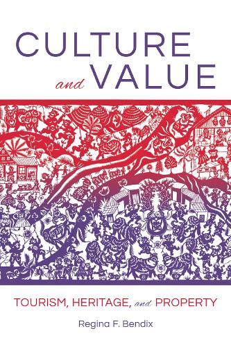 Паперова книга «Culture and Value: Tourism, Heritage, and Property», автор Регіна Ф. Бендікс - фото №1