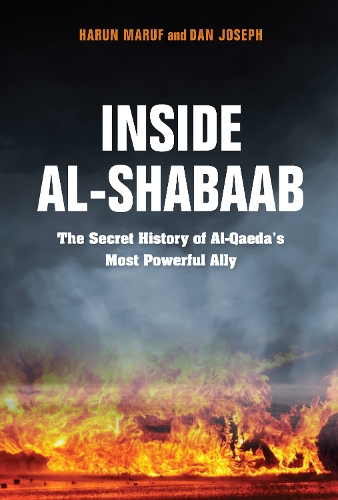 Бумажная книга «Inside Al-Shabaab: The Secret History of Al-Qaeda's Most Powerful Ally», авторов Дэн Джозеф, Харун Маруф - фото №1