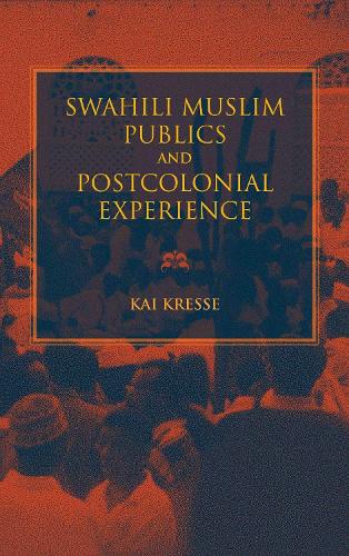 Бумажная книга «Swahili Muslim Publics and Postcolonial Experience», автор Кай Крессе - фото №1