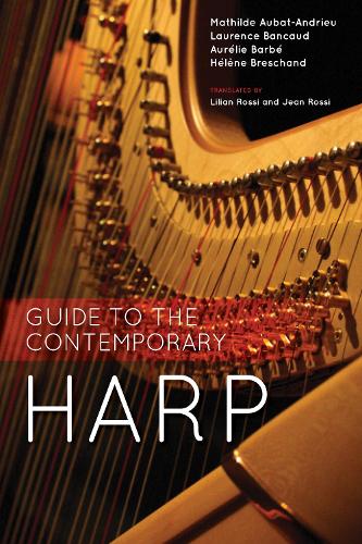 Бумажная книга «Guide to the Contemporary Harp», авторов Орели Барбе, Элен Брешанд, Лоренс Банко, Матильда Обет-Андрие - фото №1