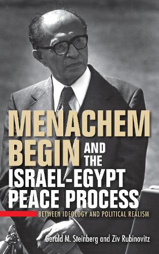 Паперова книга «Menachem Begin and the Israel-Egypt Peace Process: Between Ideology and Political Realism», автор Зів Рубінович - фото №1