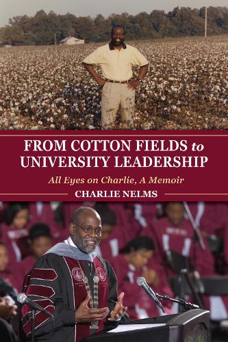 Паперова книга «From Cotton Fields to University Leadership: All Eyes on Charlie, A Memoir», автор Чарлі Нельмс - фото №1