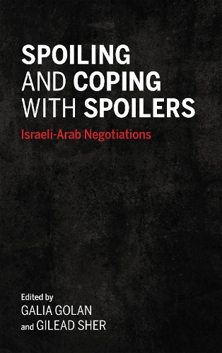 Бумажная книга «Spoiling and Coping with Spoilers: Israeli-Arab Negotiations», авторов Галия Голан, Гилеад Шер - фото №1