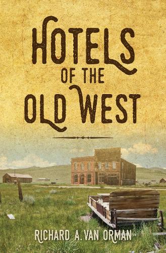 Бумажная книга «Hotels of the Old West», автор Ричард А. Ван Орман - фото №1