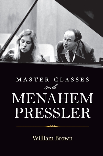Бумажная книга «Master Classes with Menahem Pressler», автор Уильям Браун - фото №1