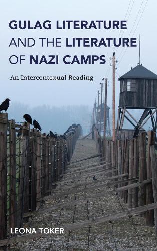 Бумажная книга «Gulag Literature and the Literature of Nazi Camps: An Intercontexual Reading», автор Леона Токер - фото №1