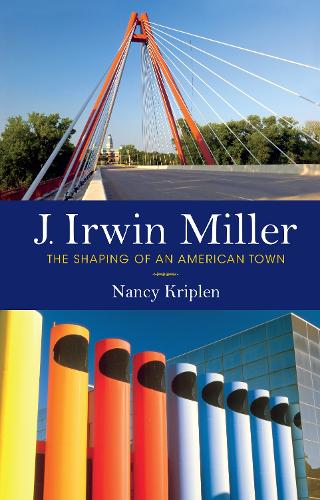 Бумажная книга «J. Irwin Miller: The Shaping of an American Town», автор Нэнси Криплен - фото №1