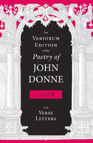 Бумажная книга «The Variorum Edition of the Poetry of John Donne, Volume 5: The Verse Letters», автор Джон Донн - фото №1