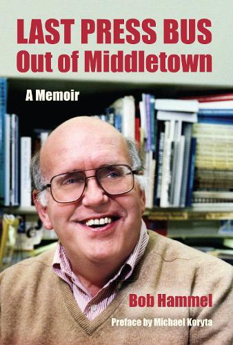Паперова книга «Last Press Bus Out of Middletown: A Memoir», автор Боб Хаммел - фото №1