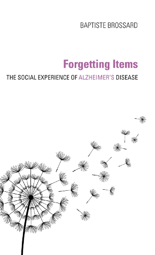 Бумажная книга «Forgetting Items: The Social Experience of Alzheimer's Disease», автор Баптист Броссар - фото №1