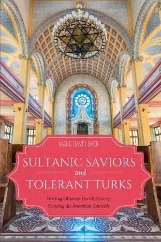 Paper book «Sultanic Saviors and Tolerant Turks: Writing Ottoman Jewish History, Denying the Armenian Genocide», author Marc D. Baer - фото №1