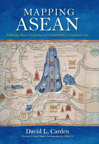 Бумажная книга «Mapping ASEAN: Achieving Peace, Prosperity, and Sustainability in Southeast Asia», автор Дэвид Карден - фото №1