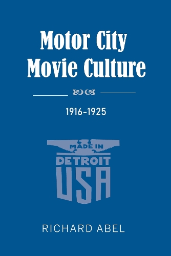 Бумажная книга «Motor City Movie Culture, 1916-1925», автор Ричард Абель - фото №1