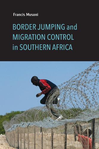 Бумажная книга «Border Jumping and Migration Control in Southern Africa», автор Фрэнсис Мусони - фото №1