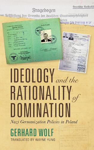 Паперова книга «Ideology and the Rationality of Domination: Nazi Germanization Policies in Poland», автор Герхард Вольф - фото №1