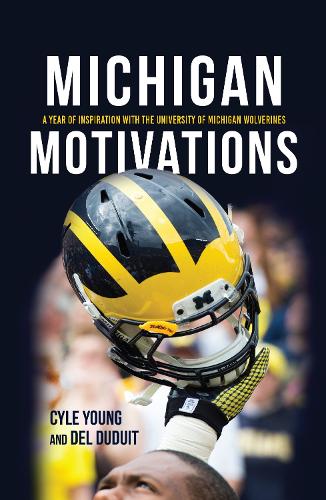 Бумажная книга «Michigan Motivations: A Year of Inspiration with the University of Michigan Wolverines», авторов Кайл Янг, Дель Дудуит - фото №1