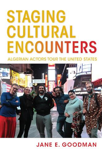 Паперова книга «Staging Cultural Encounters: Algerian Actors Tour the United States», автор Джейн Е. Гудмен - фото №1