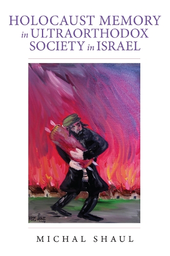 Бумажная книга «Holocaust Memory in Ultraorthodox Society in Israel», автор Михал Шауль - фото №1