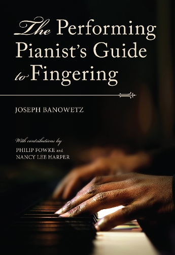 Паперова книга «The Performing Pianist's Guide to Fingering», автор Джозеф Бановець - фото №1