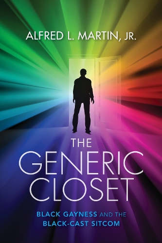 Паперова книга «The Generic Closet: Black Gayness and the Black-Cast Sitcom», автор Альфред Л. Мартін-молодший - фото №1