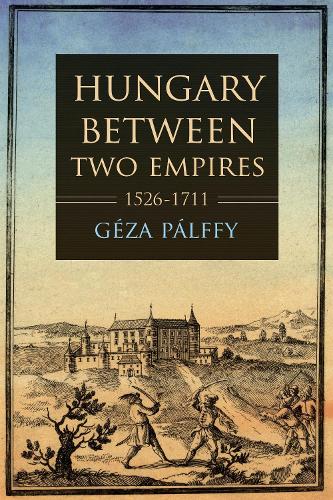 Бумажная книга «Hungary between Two Empires 1526–1711», автор Геза Палффи - фото №1