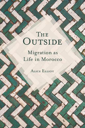 Паперова книга «The Outside: Migration as Life in Morocco», автор Еліс Елліот - фото №1