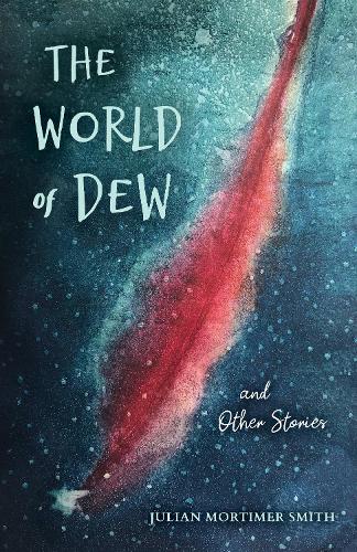 Бумажная книга «The World of Dew and Other Stories», автор Джулиан Мортимер-Смит - фото №1