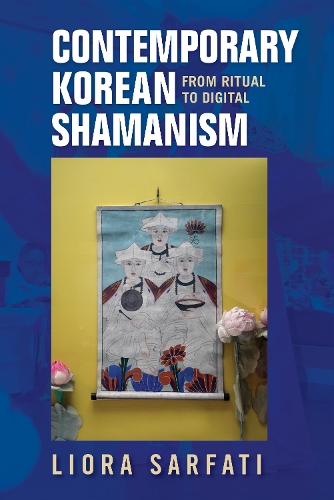Бумажная книга «Contemporary Korean Shamanism: From Ritual to Digital», автор Лиора Сарфати - фото №1