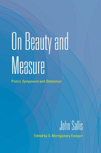 Бумажная книга «On Beauty and Measure: Plato's Symposium and Statesman», автор Джон Саллис - фото №1