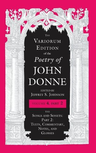 Паперова книга «The Variorum Edition of the Poetry of John Donne, Volume 4.2: The Songs and Sonets: Part 2: Texts, Commentary, Notes, and Glosses», автор Джон Донн - фото №1