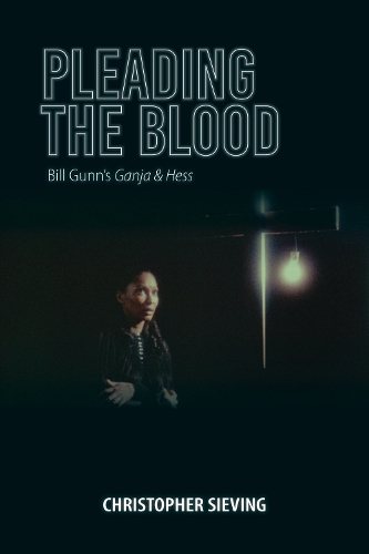 Бумажная книга «Pleading the Blood: Bill Gunn's Ganja & Hess», автор Кристофер Сивинг - фото №1