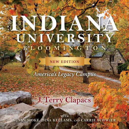 Бумажная книга «Indiana University Bloomington: America's Legacy Campus», автор Дж. Терри Клапакс - фото №1