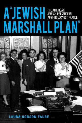 Бумажная книга «A "Jewish Marshall Plan": The American Jewish Presence in Post-Holocaust France», автор Лаура Хобсон Фор - фото №1