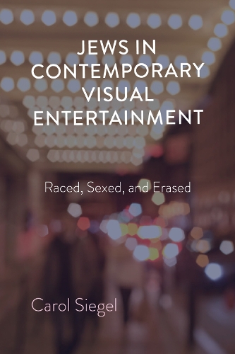 Бумажная книга «Jews in Contemporary Visual Entertainment: Raced, Sexed, and Erased», автор Кэрол Сигел - фото №1