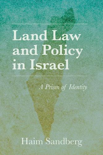 Паперова книга «Land Law and Policy in Israel: A Prism of Identity», автор Хаїм Сандберг - фото №1