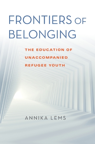 Бумажная книга «Frontiers of Belonging: The Education of Unaccompanied Refugee Youth», автор Анника Лемс - фото №1