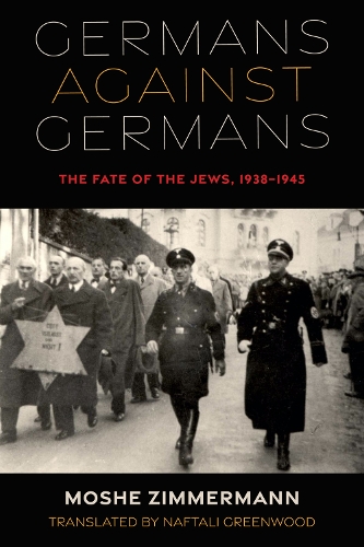 Бумажная книга «Germans against Germans: The Fate of the Jews, 1938–1945», автор Моше Циммерманн - фото №1